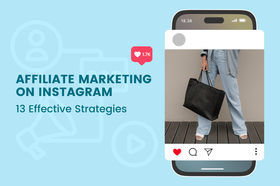 Affiliate Marketing on Instagram - 13 Effective Strategies