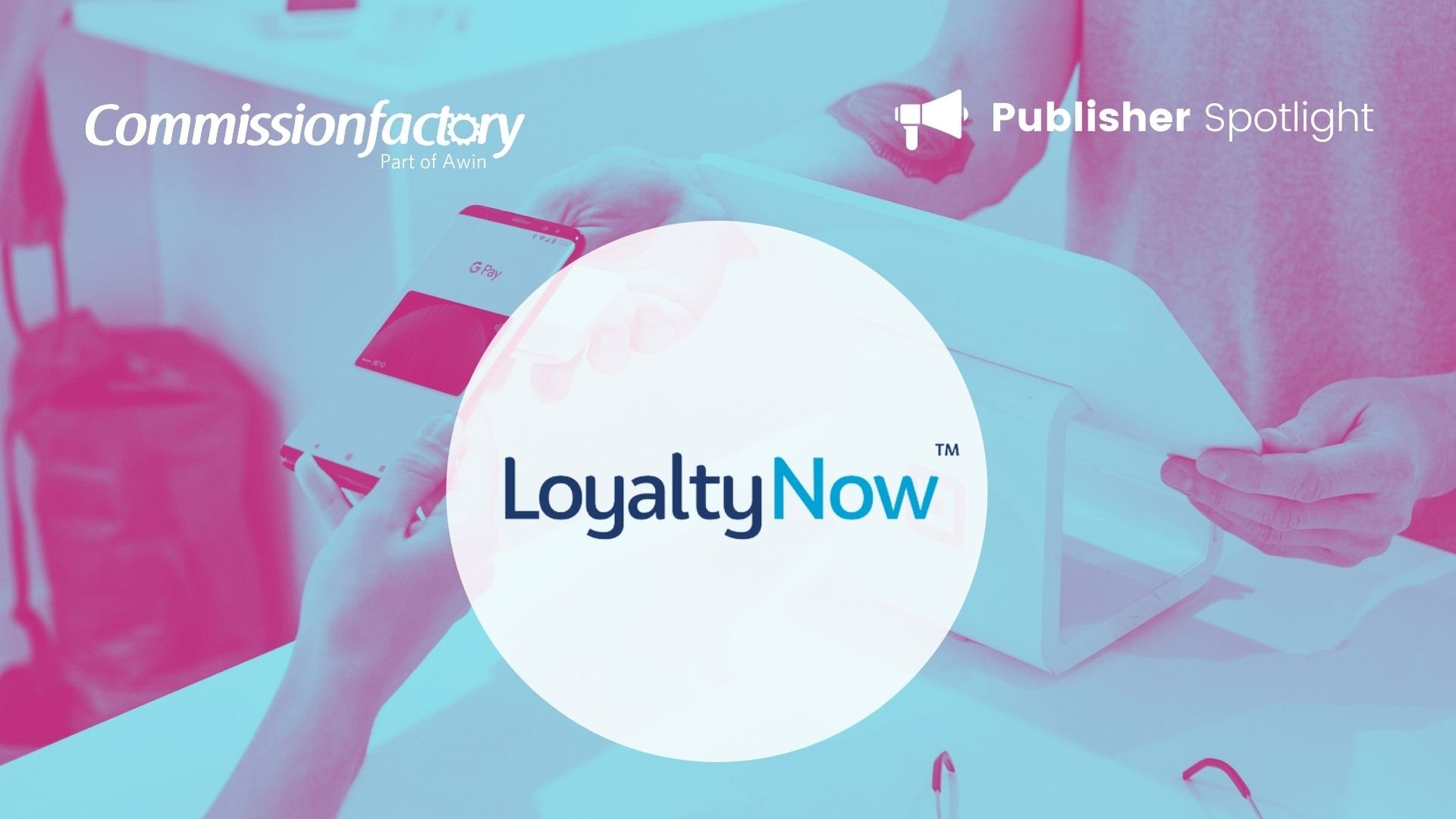 Loyalty Now Publisher Spotlight